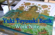 Yuki Toyosaki Batik Work Note